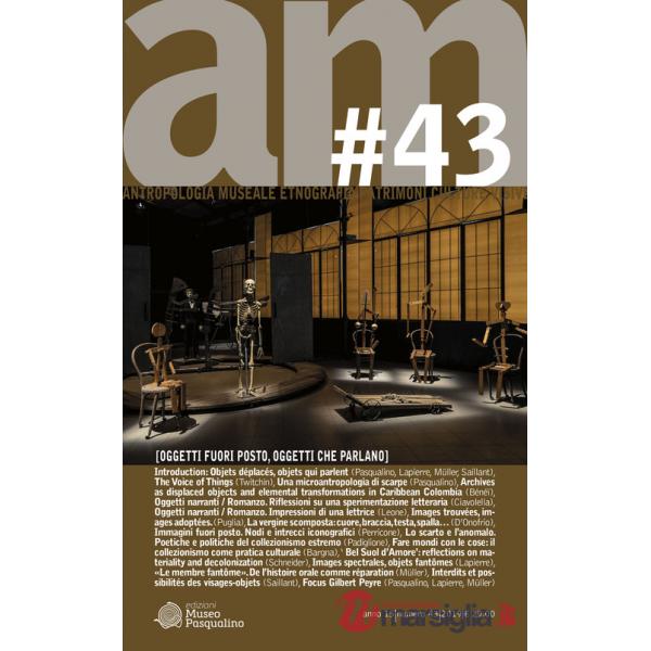 Antropologia museale. Ediz. multilingue. Vol. 43: Oggetti fuori posto, oggetti che parlano