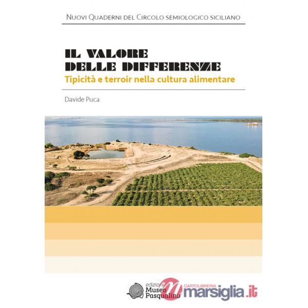 Valore delle differenze. Tipicità e terroir nella cultura alimentare (Il)