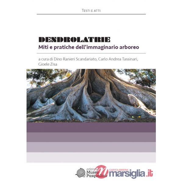 Dendrolatrie. Miti e pratiche dell'immaginario arboreo