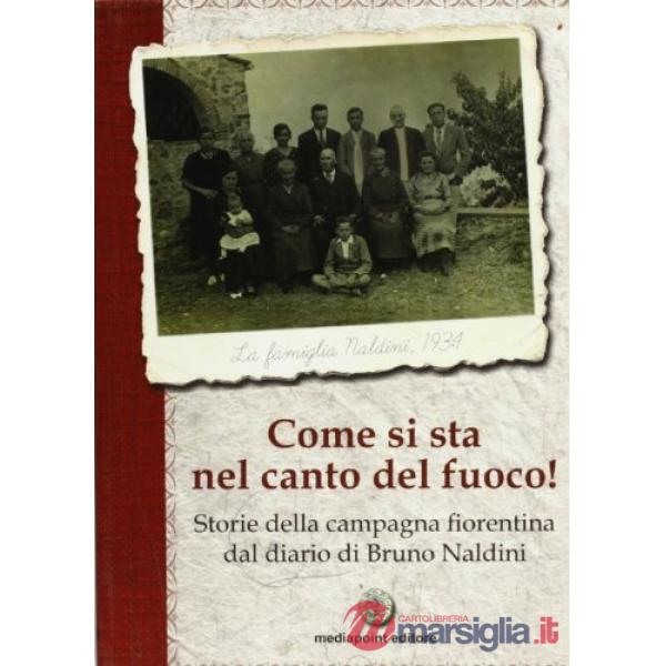 Come si sta nel canto del fuoco! Storie della campagna fiorentina dal diario di 