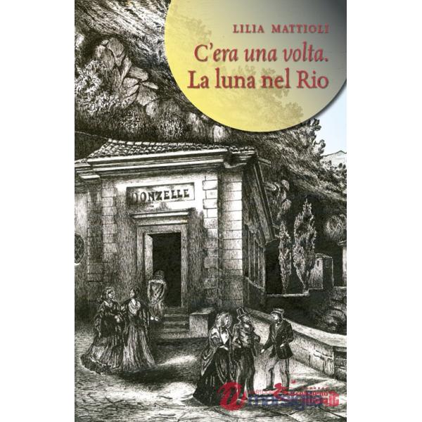 Luna nel rio. C'era una volta (La)