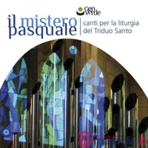 Mistero pasquale. Canti per la liturgia del triduo santo. Con Audio (Il)