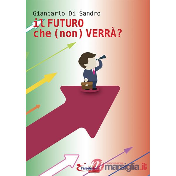 Futuro che (non) verrà? (Il)