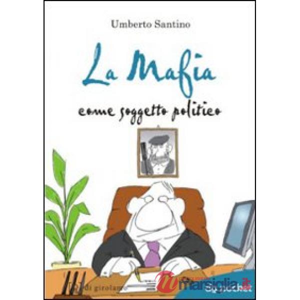 Mafia come soggetto politico (La)