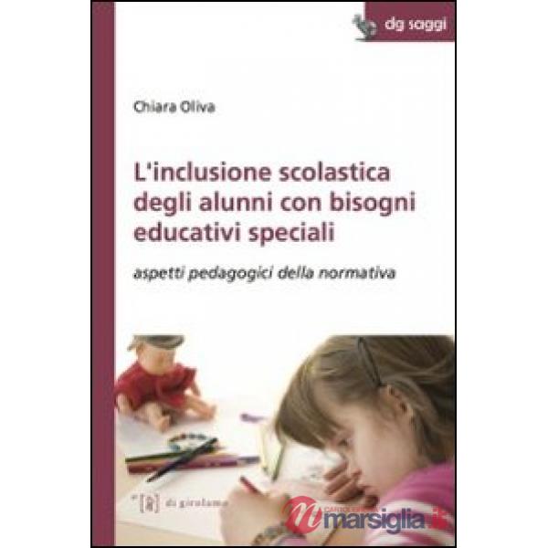 Inclusione scolastica degli alunni con bisogni educativi speciali. Aspetti pedagogici della normativa (L')