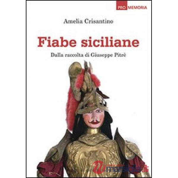 Fiabe siciliane. Dalla raccolta di Giuseppe Pitrè