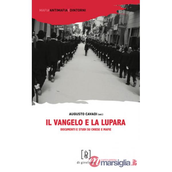 Vangelo e la lupara. Documenti e studi su Chiese e mafie (Il)
