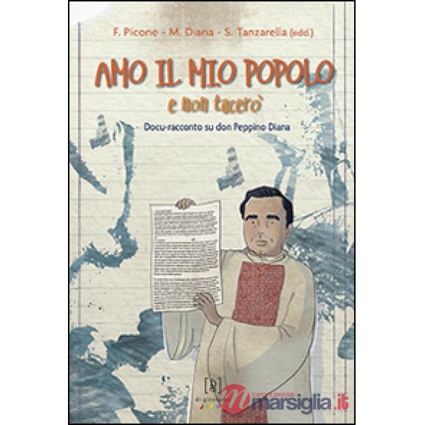 Amo il mio popolo e non tacerò. Docu-racconto su don Peppino Diana