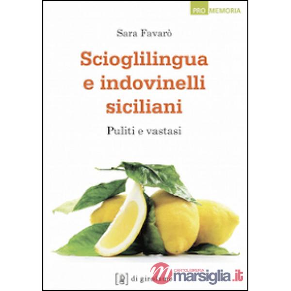 Scioglilingua e indovinelli siciliani. Puliti e vastasi