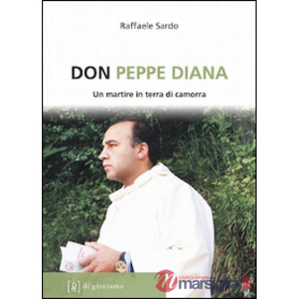 Don Peppe Diana. Un martire in terra di camorra