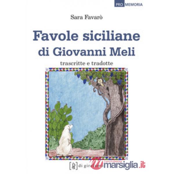 Favole siciliane di Giovanni Meli trascritte e tradotte. Testo siciliano a fronte
