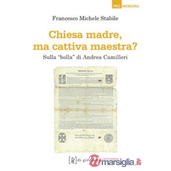 Chiesa madre, ma cattiva maestra? Sulla «bolla» di Andrea Camilleri