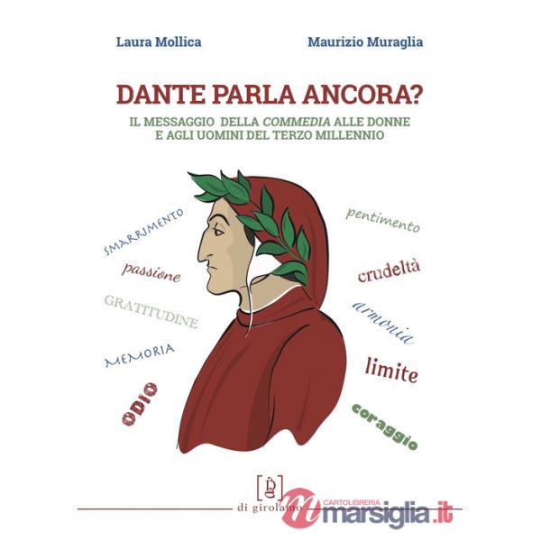 Dante parla ancora? Il messaggio della «Commedia» alle donne e agli uomini del terzo millennio