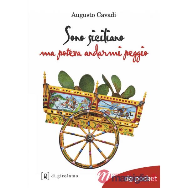 Sono siciliano ma poteva andarmi peggio