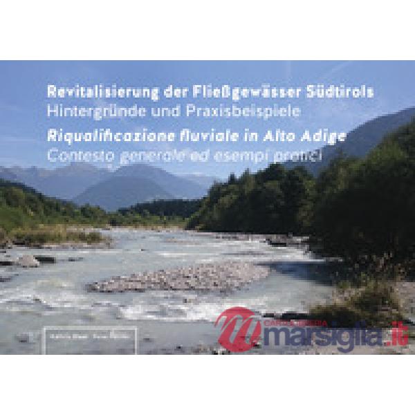 Revitalisierung der Fließgewässer Südtirols. Hintergründe und Praxisbeispiele-Ri