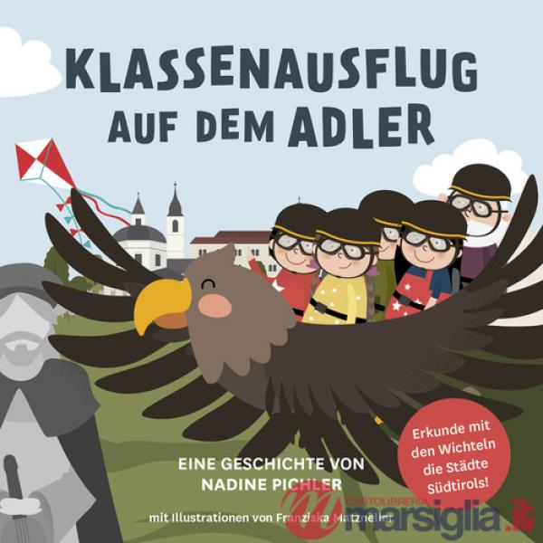 Klassenausflug auf dem Adler. Die Wichtel erkunden Südtirols Städte