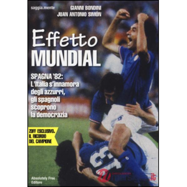 Effetto Mundial. Spagna '82. L'Italia s'innamora degli azzurri, gli spagnoli sco