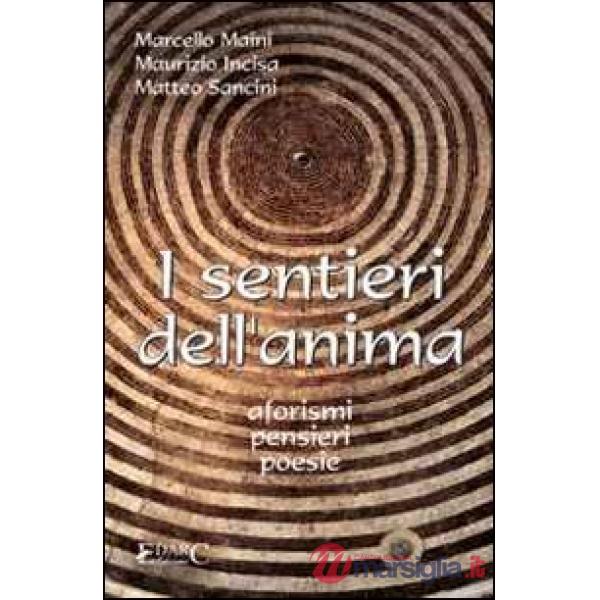 Sentieri dell'anima. Aforismi, pensieri, poesie (I)