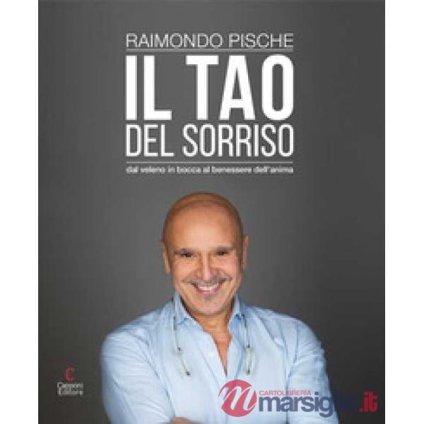 Tao del sorriso. Dal veleno in bocca al benessere dell'anima (Il)