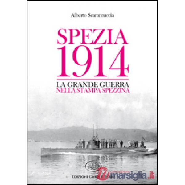 Spezia 1914. La Grande Guerra nella stampa spezzina