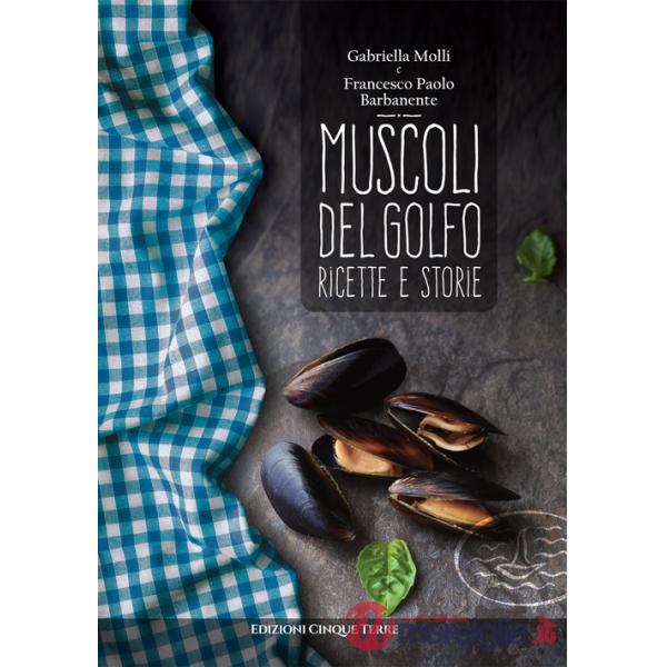 Muscoli del golfo. Ricette e storie
