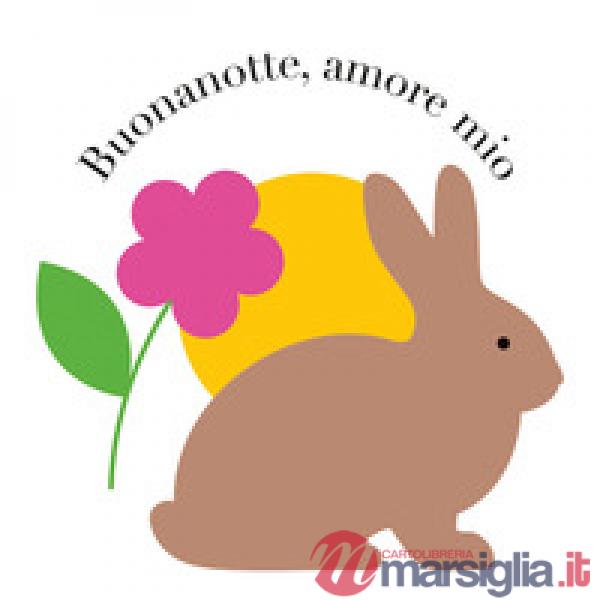 Buonanotte, amore mio. Ediz. a colori