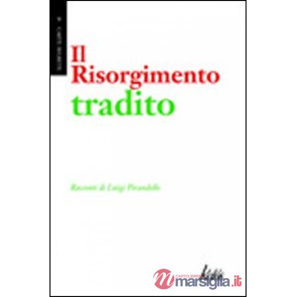 Risorgimento tradito (Il)