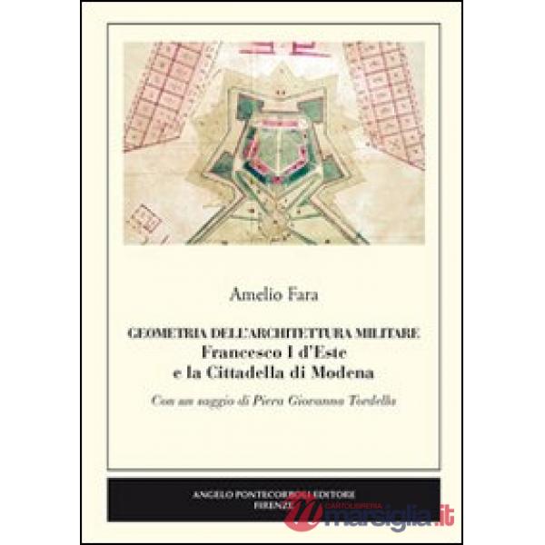 Geometria dell'architettura militare. Francesco I d'Este e la Cittadella di Modena