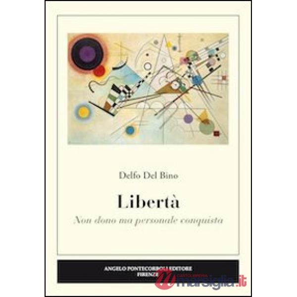 Libertà. Non dono ma personale conquista