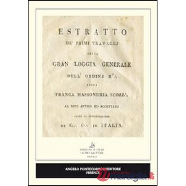 Estratto de' primi travagli della Gran Loggia Generale. Franca Massoneria Scozzese