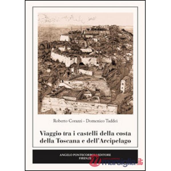 Viaggio tra i castelli della costa della Toscana e dell'arcipelago