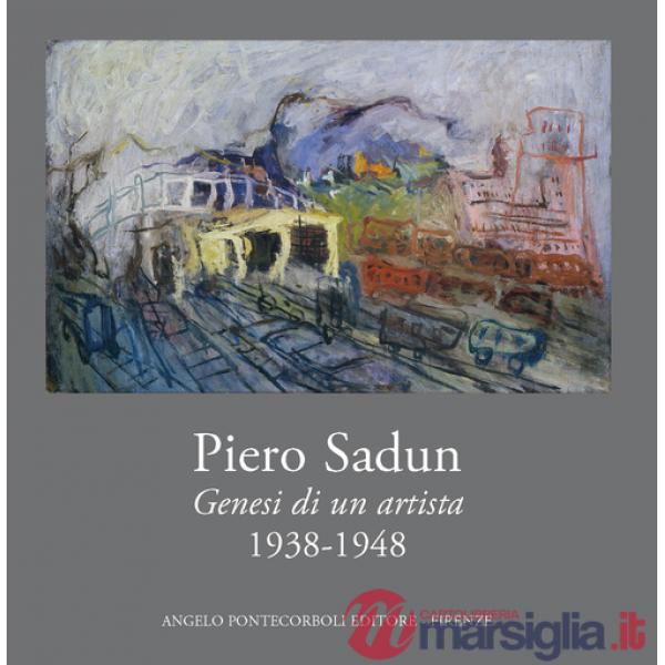 Piero Sadun. Genesi di un artista (1938-1948). Ediz. illustrata