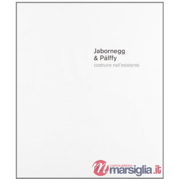 Jabornegg & Pàlffy. Costruire nell'esistente