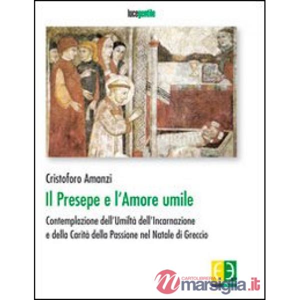 Presepe e l'amore umile. Contemplazione dell'umiltà dell'incarnazione e della ca