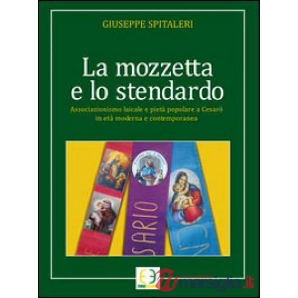 Mozzetta e lo stendardo. Associazione laicale e pietà popolare a Cesarò in età m