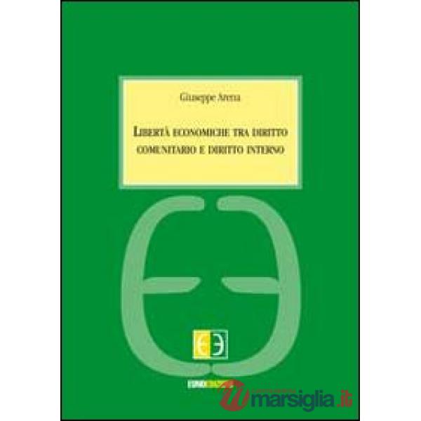 Libertà economiche tra diritto comunitario e diritto interno