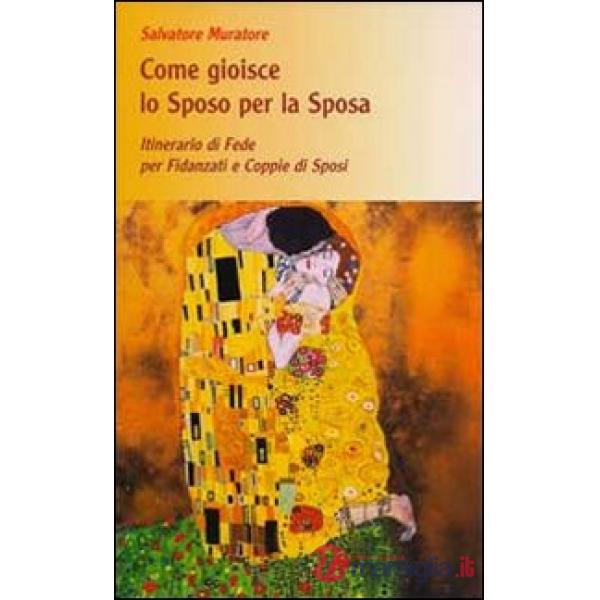 Come gioisce lo sposo per la sposa. Itinerario di fede per fidanzati
