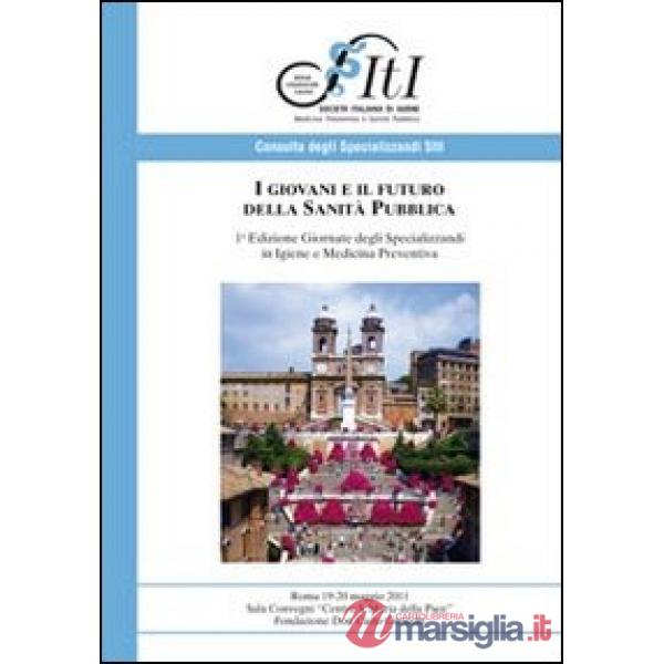 Giovani e il futuro della sanità pubblica. Giornate degli specializzanti in igie