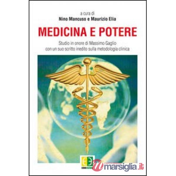 Medicina e potere. Studio in onore di Massimo Gaglio, con un suo scritto inedito