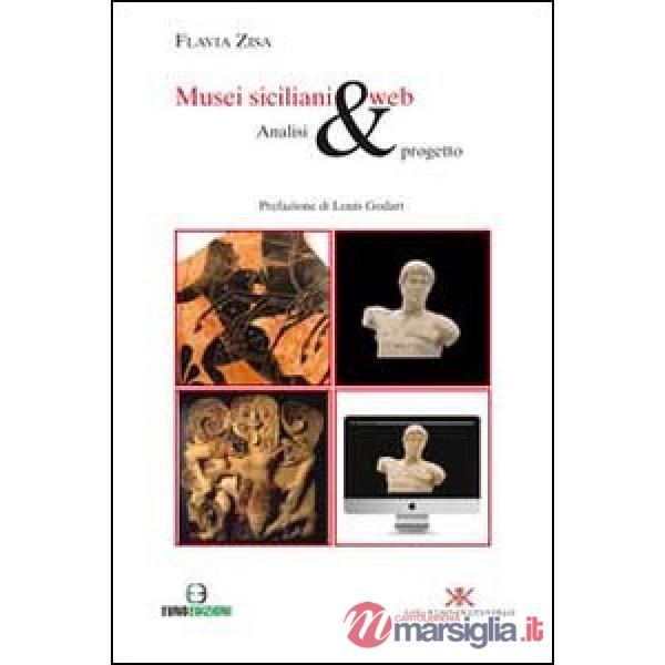 Musei siciliani & web. Analisi e progetto. Con CD-ROM