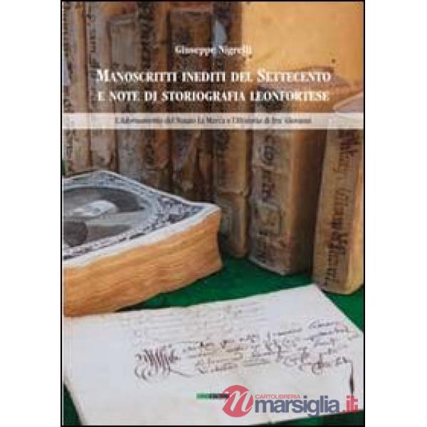 Manoscritti inediti del Settecento e note di storiografia leonfortese. L'adornamento del notaio La Marca e l'Historia di Fra' Gi