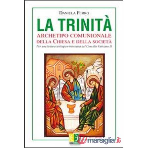 Trinità. Archetipo comunionale della Chiesa e della società. Per una lettura teo