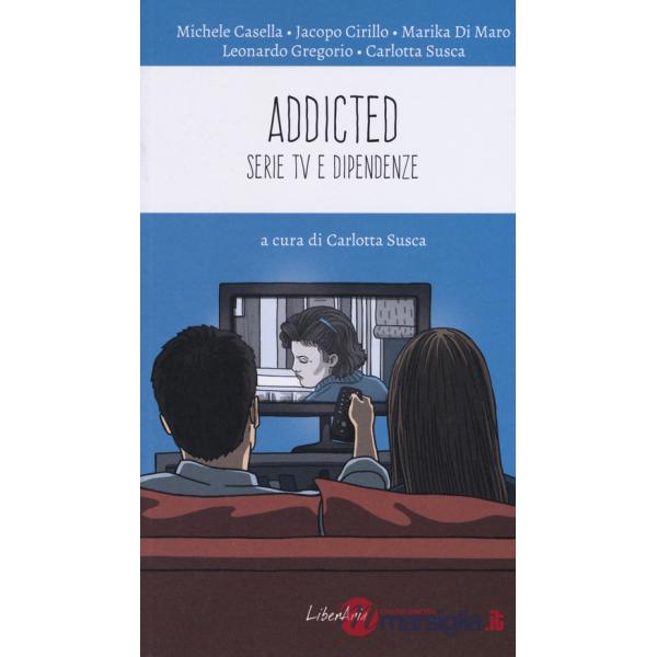 Addicted. Serie tv e dipendenze
