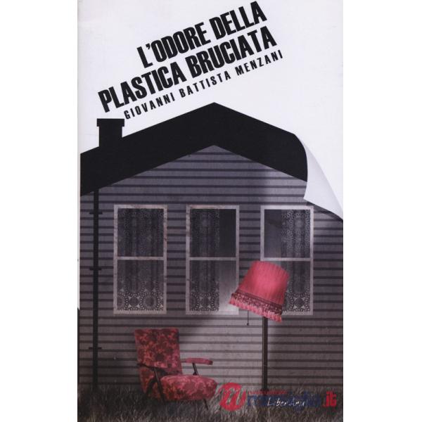 Odore della plastica bruciata (L')