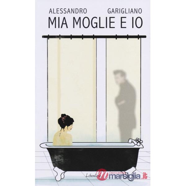 Mia moglie e io