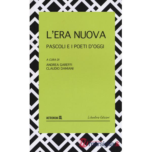 Era nuova. Pascoli e i poeti d'oggi (L')