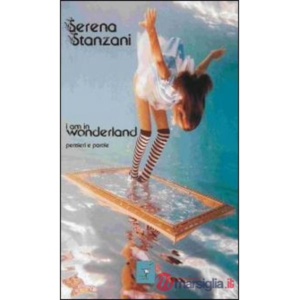 Am in wonderland. Pensieri e parole (I)