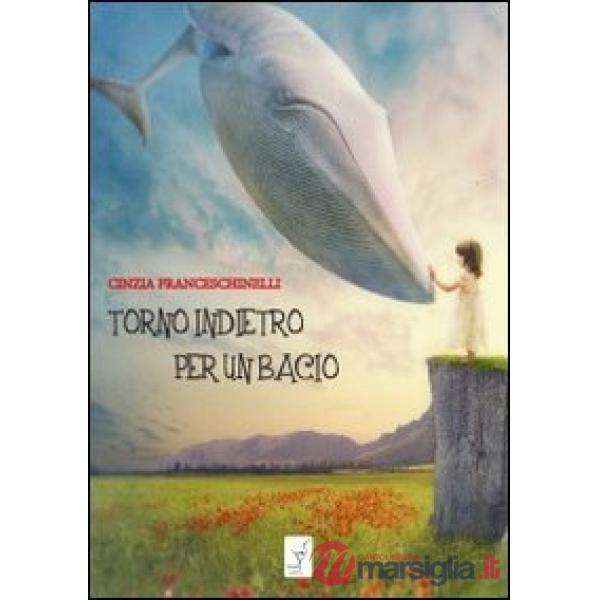 Torno indietro per un bacio