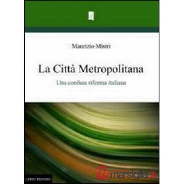 Città metropolitana. Una confusa riforma italiana (La)