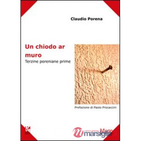 Chiodo ar muro. Terzine poreniane prime (Un)
